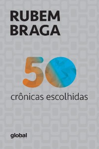 50 Cronicas Escolhidas - Rubem Braga
